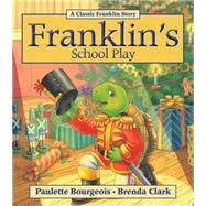 Franklin's School Play by Bourgeois, Paulette; Clark, Brenda, 9781554539352