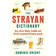 Strayan Dictionary Avo, Arvo, Mabo, Bottle-o and Other Aussie Wordos by Knight, Dominic, 9781760529352