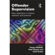 Offender Supervision: New Directions in Theory, Research and Practice by McNeill; Fergus, 9781843929352