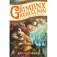 The Grimjinx Rebellion by Farrey, Brian; Helquist, Brett, 9780062049353