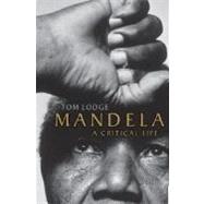 Mandela A Critical Life by Lodge, Tom, 9780199219353