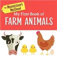 The Montessori Method: My First Book of Farm Animals by Rodale, 9780593309353