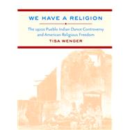 We Have a Religion by Wenger, Tisa, 9780807859353