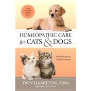 Homeopathic Care for Cats and Dogs, Revised Edition Small Doses for Small Animals by Hamilton, Don; Pitcairn, Richard, 9781556439353
