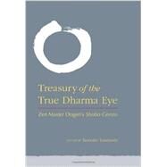 Treasury of the True Dharma Eye Zen Master Dogen's Shobo Genzo by TANAHASHI, KAZUAKI, 9781590309353