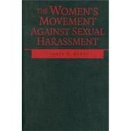 The Women's Movement Against Sexual Harassment by Carrie N. Baker, 9780521879354