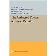 The Collected Poems of Lucio Piccolo by Piccolo, Lucio; Swann, Brian; Feldman, Ruth, 9780691619354