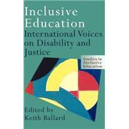 Inclusive Education: International Voices on Disability and Justice by Ballard,Keith, 9780750709354