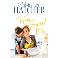 How Sweet It Is by Hatcher, Robin Lee, 9780785219354