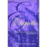 Etiquette : Reflections on Contemporary Comportment by Scapp, Ron; Seitz, Brian, 9780791469354
