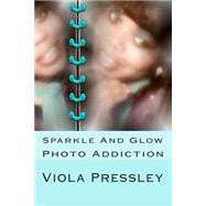 Sparkle and Glow by Pressley, Viola, 9781502899354