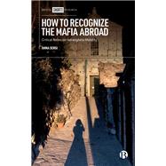How to Recognize the Mafia Abroad by Anna Sergi, 9781529249354