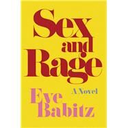 Sex and Rage A Novel by Babitz, Eve, 9781619029354