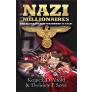 Nazi Millionaires by Alford, Kenneth; Savas, Theodore P., 9781935149354