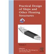 Practical Design of Ships and Other Floating Structures: Proceedings of the Eighth International Symposium on Practical Design of Ships and Other Floating Structures, 16 - 21 September 2001, Shanghai, China by Zhou, Wei-cheng Cui; Wu, You-Sheng; Zhou, Guo-Jun, 9780080539355