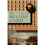 The Bellini Card A Novel by Goodwin, Jason, 9780312429355
