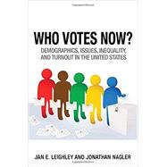 Who Votes Now? by Leighley, Jan E.; Nagler, Jonathan, 9780691159355