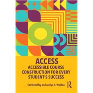 ACCESS: Accessible Course Construction for Every Students Success by Cat Mahaffey; Ashlyn C. Walden, 9781032779355