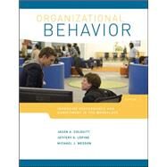 Organizational Behavior: Improving Performance and Commitment in the Workplace by Colquitt, Jason; LePine, Jeffery; Wesson, Michael, 9780078029356
