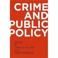 Crime and Public Policy by Wilson, James Q.; Petersilia, Joan, 9780195399356