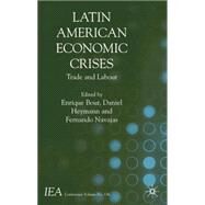 Latin American Economic Crises Trade and Labour by Bour, Enrique; Heymann, Daniel; Navajas, Fernando, 9780333999356