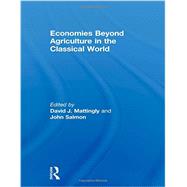 Economies Beyond Agriculture in the Classical World by Mattingly; David, 9780415619356
