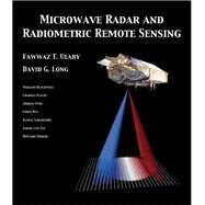 Microwave Radar and Radiometric Remote Sensing by Ulaby, Fawwaz T.; Long, David G.; Blackwell, William (CON); Sarabandi, Kamal (CON); Elachi, Charles (CON), 9780472119356
