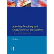 Learning, Teaching and Researching on the Internet: A Practical Guide for Social Scientists by Stein,Stuart, 9780582319356