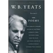 The Collected Works of W. B. Yeats Volume I: The Poems, 2nd Edition by Finneran, Richard J.; Yeats, William Butler, 9780684839356