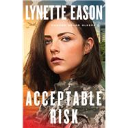 Acceptable Risk by Eason, Lynette, 9780800729356