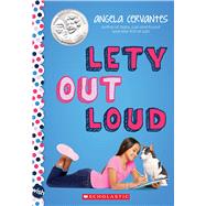 Lety Out Loud: A Wish Novel by Cervantes, Angela, 9781338159356
