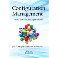 Configuration Management: Theory, Practice, and Application by Quigley; Jon M., 9781482229356