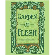 Garden of Flesh by Hernandez, Gilbert, 9781606999356