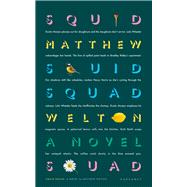 Squid Squad A Novel by Welton, Matthew, 9781784109356