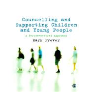 Counselling and Supporting Children and Young People : A Person-Centred Approach by Mark Prever, 9781847879356