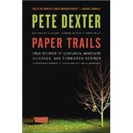 Paper Trails by Dexter, Pete, 9780061189357