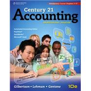 Century 21 Accounting Multicolumn Journal, Introductory Course, Chapters 1-17 by Gilbertson, Claudia; Lehman, Mark W.; Gentene, Debra, 9781111579357