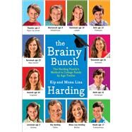 The Brainy Bunch The Harding Family's Method to College Ready by Age Twelve by Harding, Kip; Harding, Mona Lisa, 9781476759357