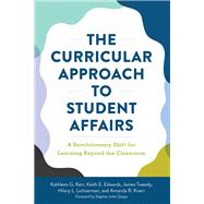 The Curricular Approach to Student Affairs by Kerr, Kathleen G.; Edwards, Keith E.; Tweedy, James F.; Lichterman, Hilary; Knerr, Amanda R., 9781620369357