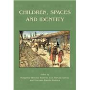Children, Spaces and Identity by Romero, Margarita Sanchez; Garcia, Eva Alarcon; Jimenez, Gonzalo Aranda, 9781782979357