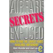 Airfare Secrets Exposed by Wunder, Matthew; Leach, Joel; Tyler, Sharon, 9781882349357