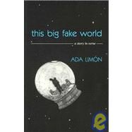 This Big Fake World by Limon, Ada, 9781888219357