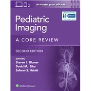 Pediatric Imaging A Core Review by Blumer, Steven L.; Halabi, Safwan S.; Biko, David M., 9781975199357