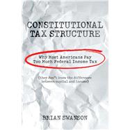 Constitutional Tax Structure by Swanson, Brian, 9781984559357