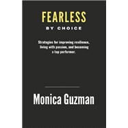 Fearless By Choice by Guzman, Monica, 9798350909357