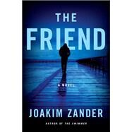 The Friend by Zander, Joakim; Wessel, Elizabeth Clark, 9780062859358