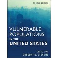 Vulnerable Populations in the United States by Shi, Leiyu; Stevens, Gregory D., 9780470599358