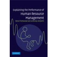 Explaining the Performance of Human Resource Management by Steve Fleetwood , Anthony  Hesketh, 9780521699358