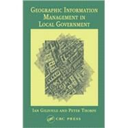 Geographic Information Management in Local Government by Gilfoyle; Ian, 9780748409358