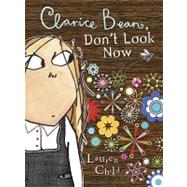 Clarice Bean, Don't Look Now by Child, Lauren; Child, Lauren, 9780763639358